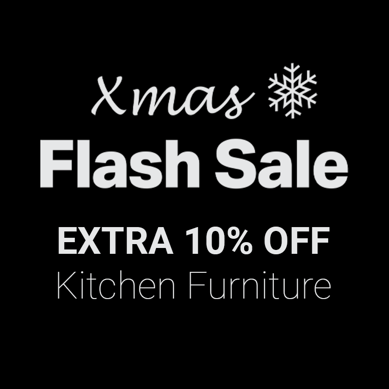 Xmas Flash Sale - EXTRA 10% OFF Kitchen Furniture